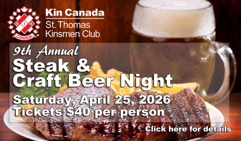 Annual St. Thomas Kinsmen Steak & Craft Beer Night - Click here for details
